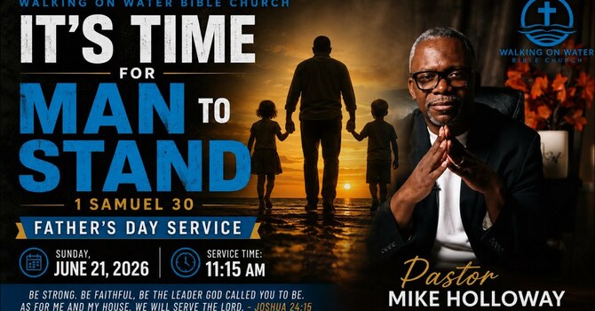 “It’s Time for Man to Stand” - Father’s Day Service image