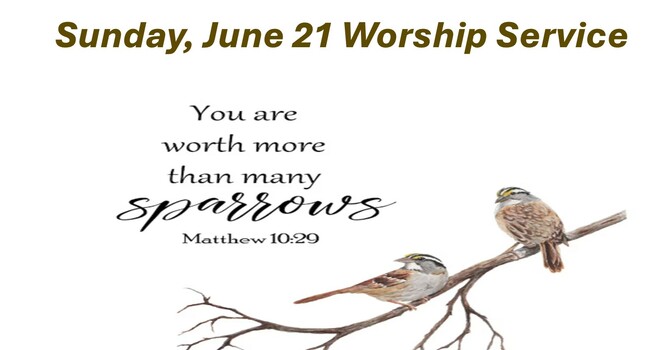 Sunday, June 21 Worship Service