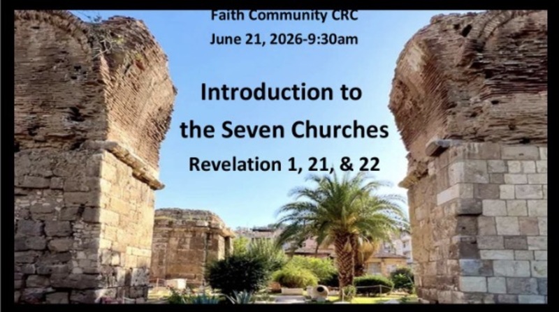 “Introduction to the Seven Churches” June 21 2026 A.M. Service