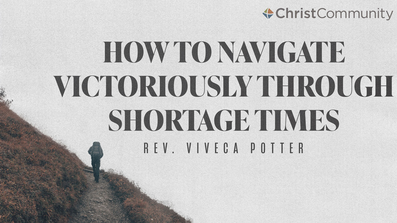 How To Navigate Victoriously Through Shortage Times
