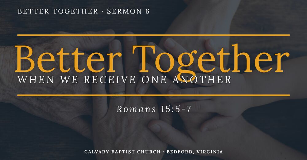 Better Together When We Receive One Another
