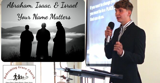 Abraham, Isaac, & Israel: Your Name Matters