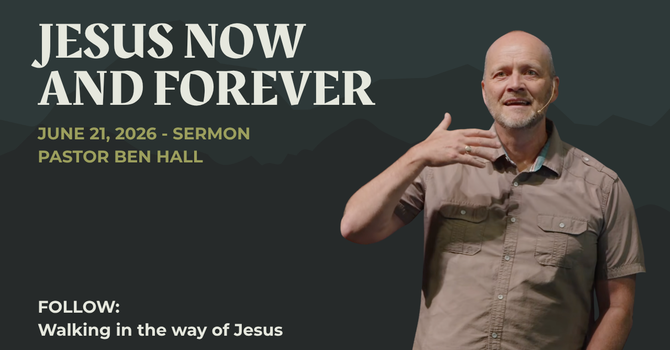 Jesus Now and Forever
