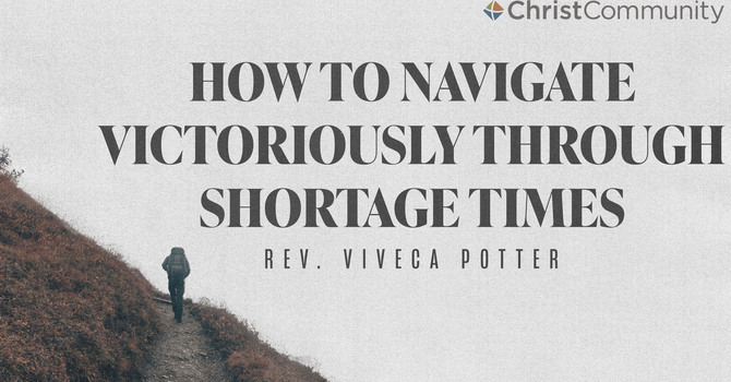 How To Navigate Victoriously Through Shortage Times