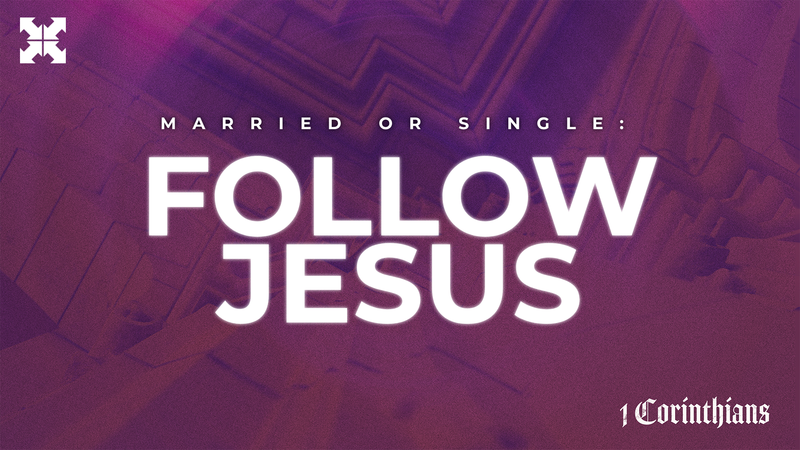 Married or Single: Follow Jesus