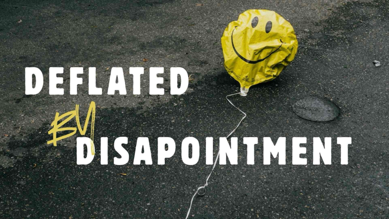 Deflated by Disappointment