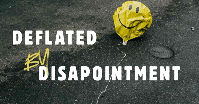 Deflated by Disappointment