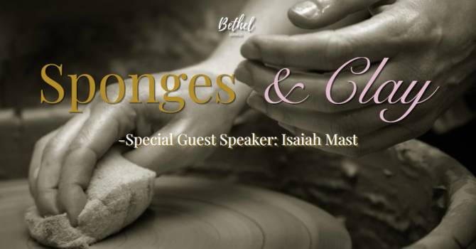 "Sponges & Clay" - Special Guest Speaker: Isaiah Mast image