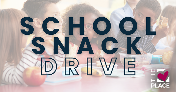 School Snack Drive for The Place