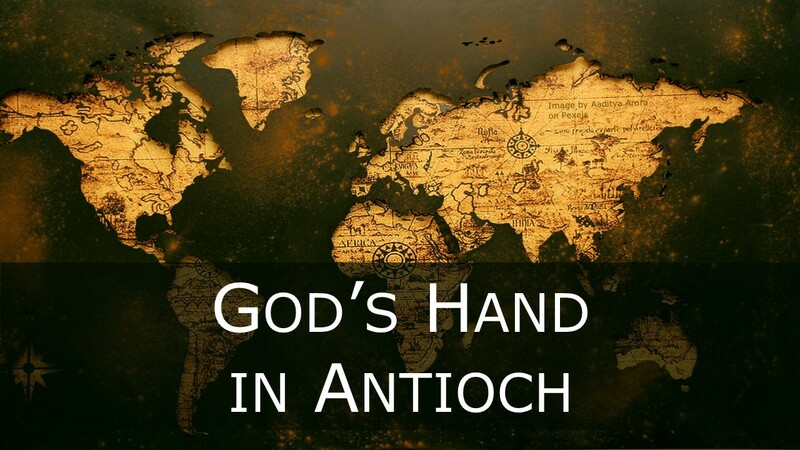 God's Hand in Antioch