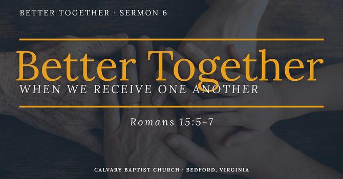 Better Together When We Receive One Another