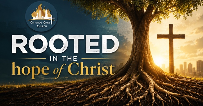 Rooted in the Hope of Christ