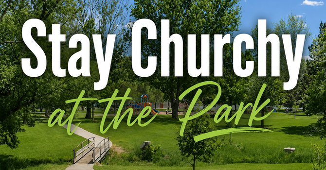 Stay Churchy at the Park