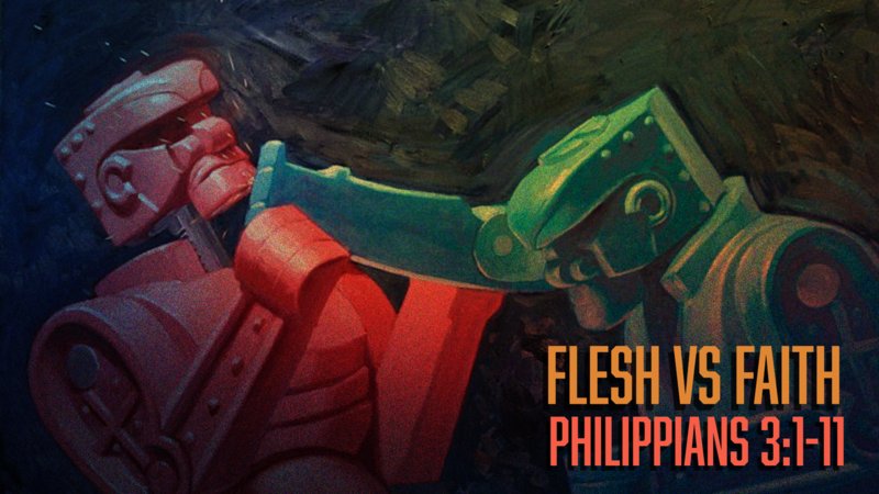 Flesh vs Faith (Loss and Gain)
