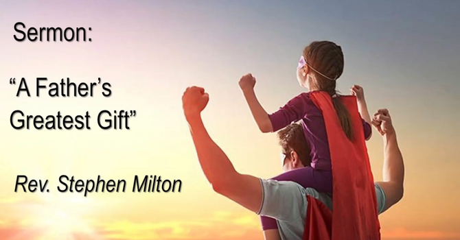 A Father’s Greatest Gift