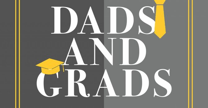 Dads and Grads