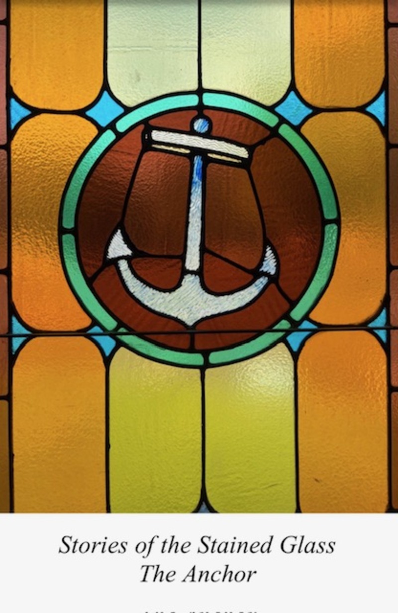 "Stories of the Stained Glass - The Anchor"