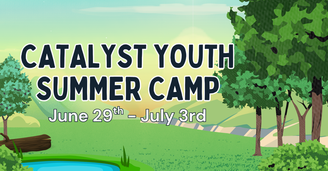 Catalyst Youth Summer Camp