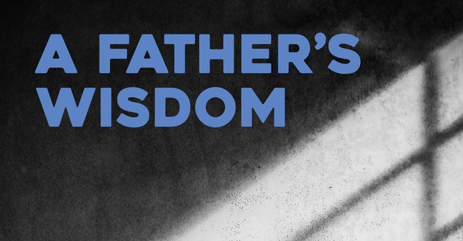A Father's Wisdom