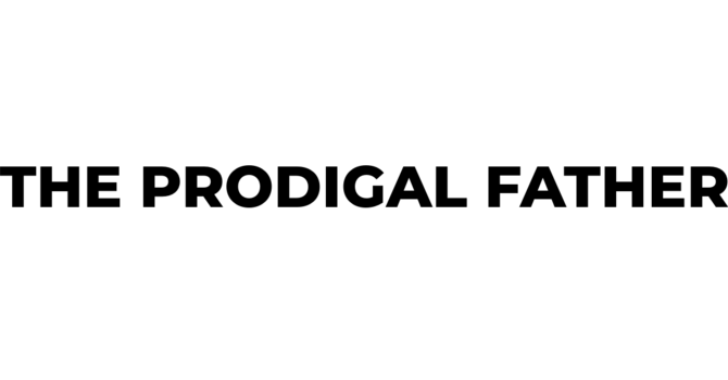 The Prodigal Father