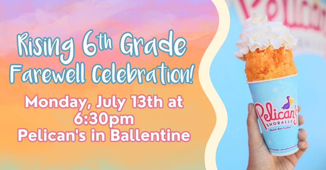 Rising 6th Grade Farewell Celebration!