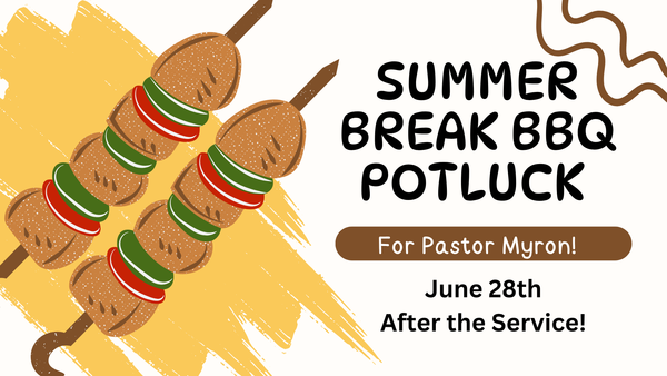 Pastor Myron's Summer Break BBQ Potluck