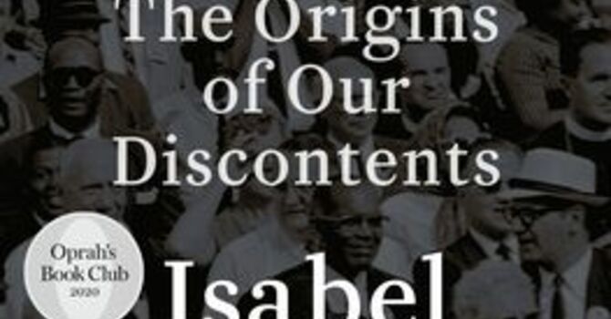 CASTE:  Origins of Our Discontents
