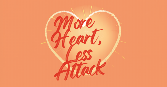 More Heart, Less Attack | Part 1
