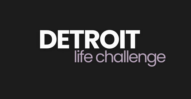 Detroit Life Challenge