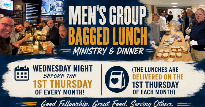 Bagged Lunch Ministry (Men's Group & Outreach)