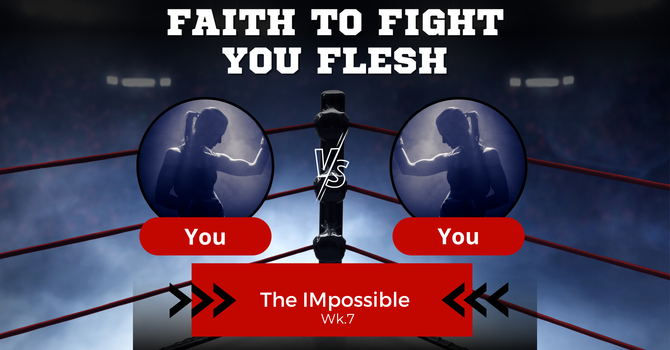 Faith to Fight Your Flesh