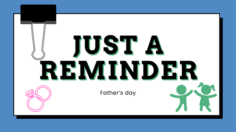 Just A Reminder