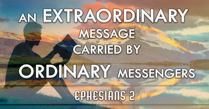 AN EXTRAORDINARY  MESSAGE CARRIED BY  ORDINARY MESSENGERS