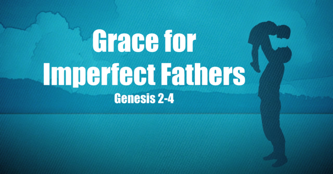 Grace for Imperfect Fathers