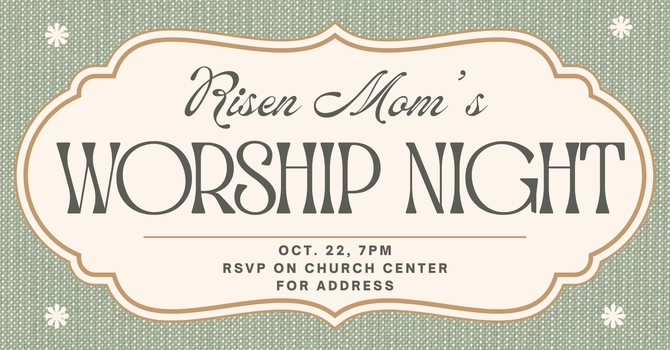 Risen Mom's Worship & Prayer Night