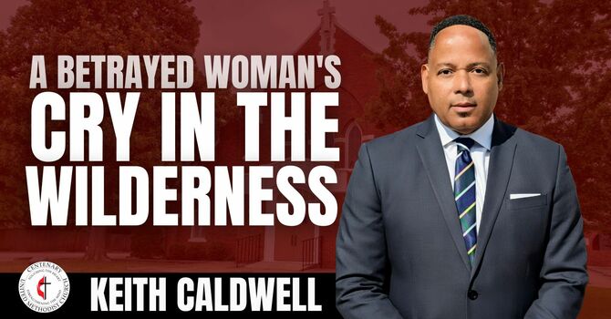 A Betrayed Woman's Cry in the Wilderness