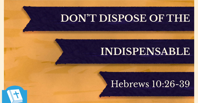 Don't Dispose of the Indispensable