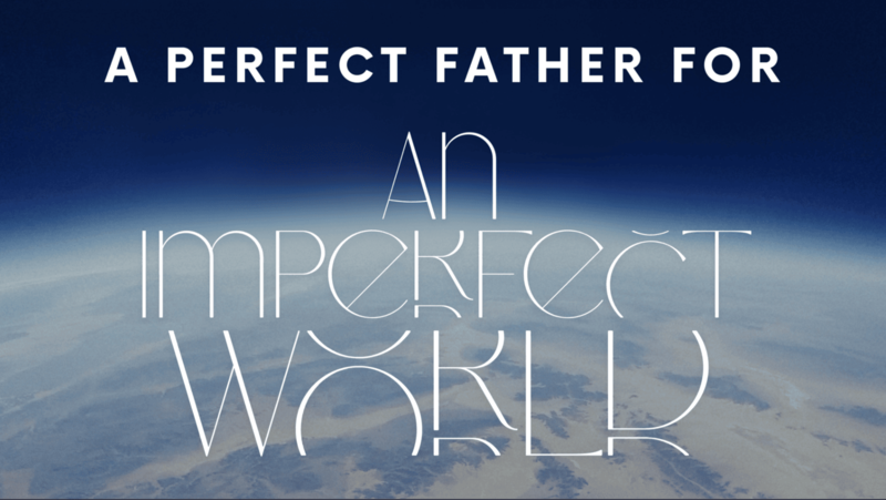 A Perfect Father for an Imperfect World