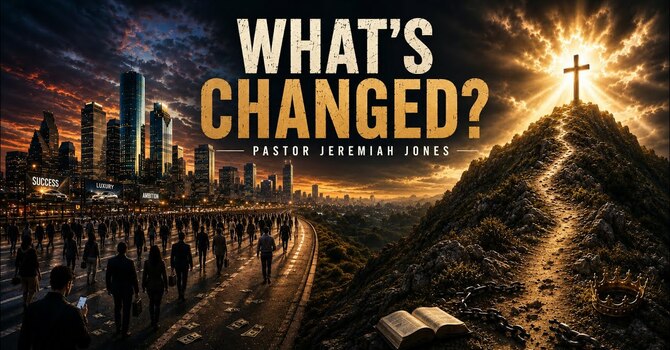 WHAT'S CHANGED | SERMON | 6.13.26