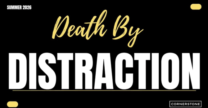 Death By DISTRACTION