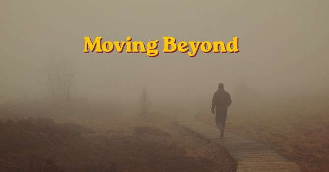 Moving Beyond
