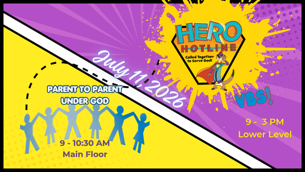 VBS and Parent to Parent Together on July 11