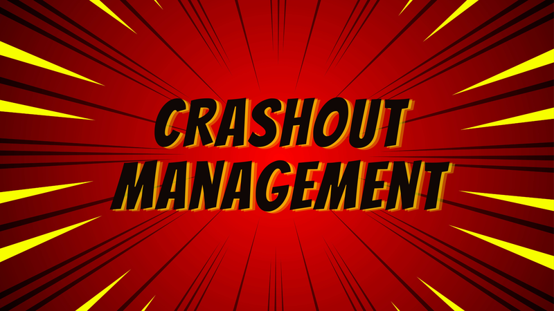 Crashout Management