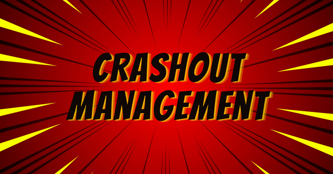 Crashout Management