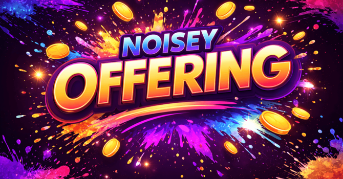 Noisy Offering for Home of Hope – July 26 image