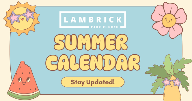 What's Happening This Summer at Lambrick?