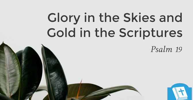 Glory in the Skies and Gold in the Scriptures