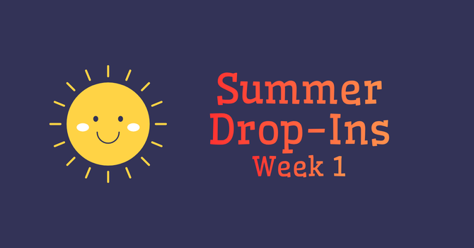 Summer Drop-In: Week 1 