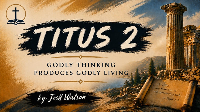 Godly Thinking Produces Godly Living