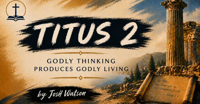 Godly Thinking Produces Godly Living